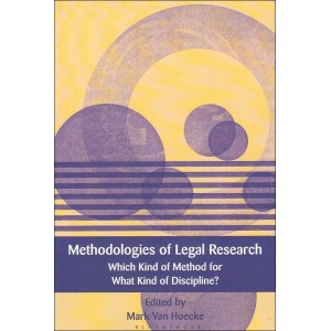 Bloomsbury's Methodologies of Legal Research Which Kind of Method for What Kind of Discipline? by Mark Van Hoecke